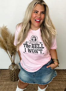 The Hell I Won’t Pink Graphic T-Shirt