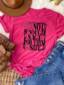 Hot Pink Not Enough Sage Graphic T-Shirt