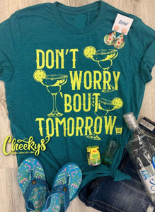 Don’t Worry About Tomorrow Teal Graphic T-Shirt